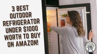 'Video thumbnail for 3 Best Outdoor Refrigerator Under $1000 Worth To Buy on Amazon!'