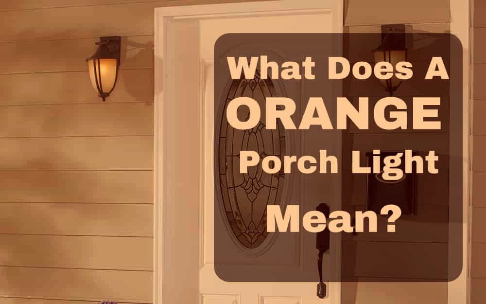 Orange Porch Light Mean