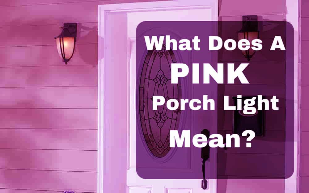 What Does a Pink Porch Light Mean